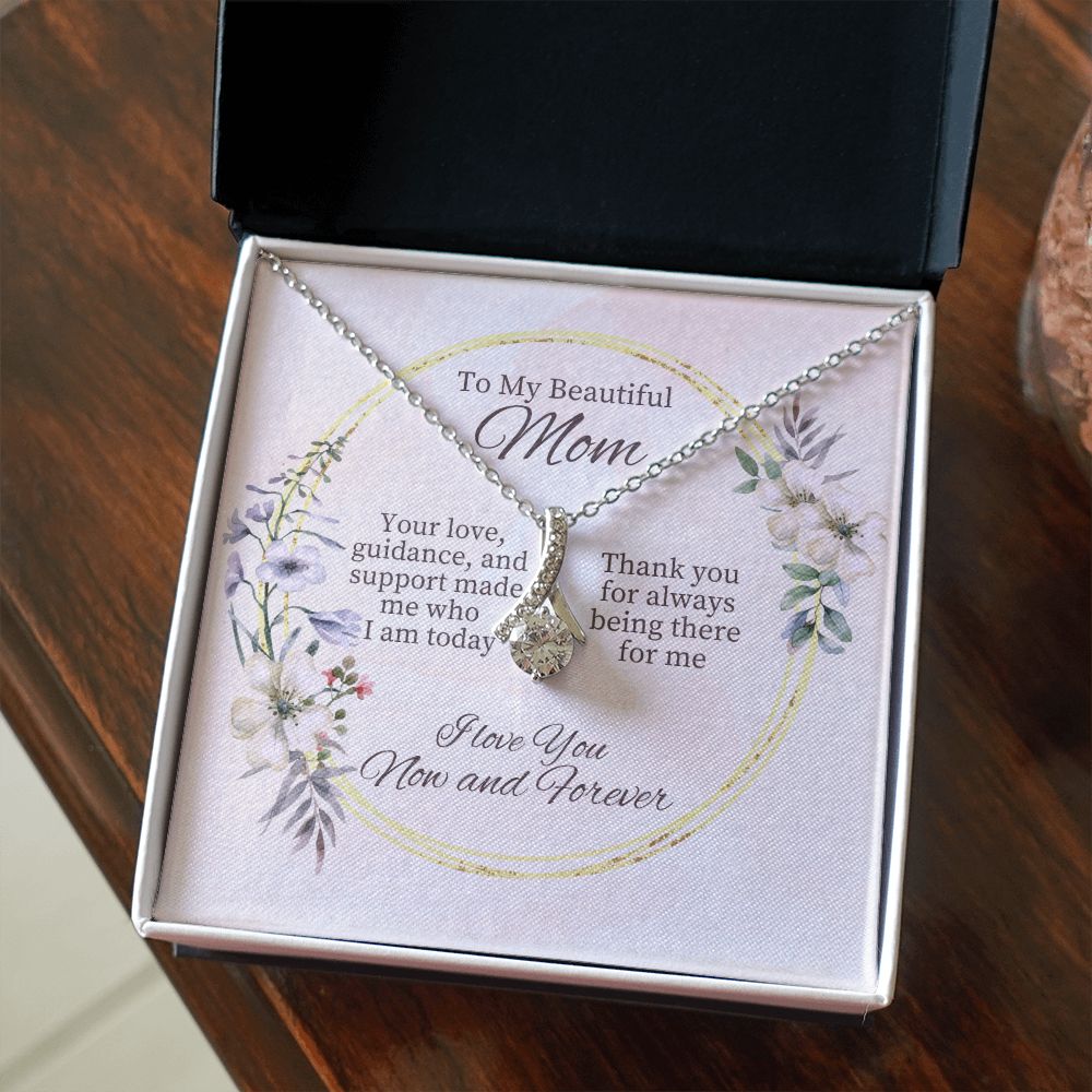 To My Beautiful Mom | I Love You Now and Forever - Alluring Beauty Necklace