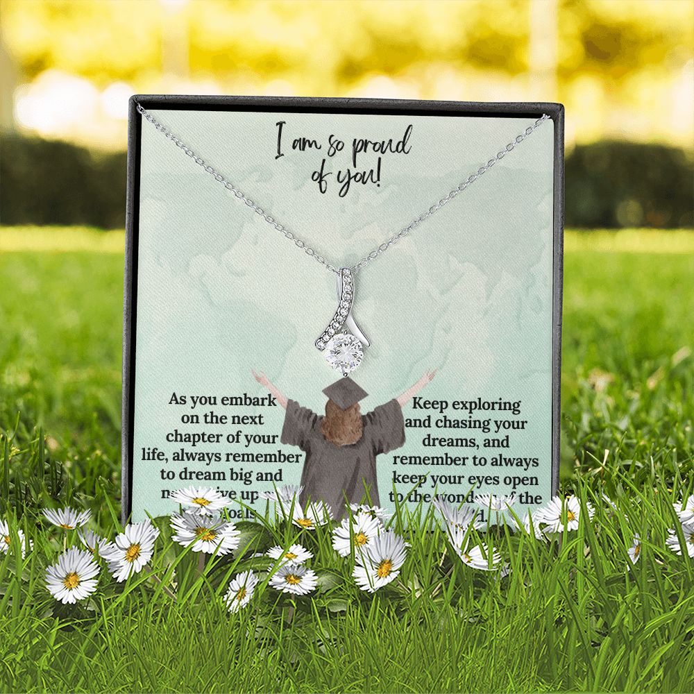 I am so proud of You! | Keep exploring and chasing your dreams, and remember to always keep your eyes open to the wonders of the world - Alluring Beauty Necklace