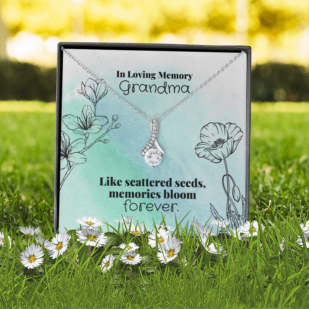 In Loving Memory Grandma | Like scattered seeds, memories bloom forever - Alluring Beauty Necklace