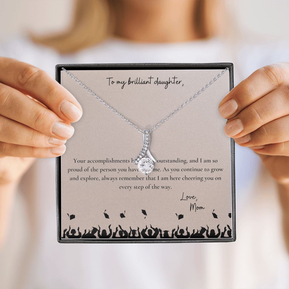 To My Brilliant Daughter | I am so proud of the person you have become - Alluring Beauty Necklace