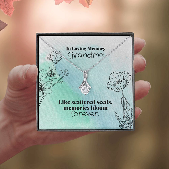 In Loving Memory Grandma | Like scattered seeds, memories bloom forever - Alluring Beauty Necklace