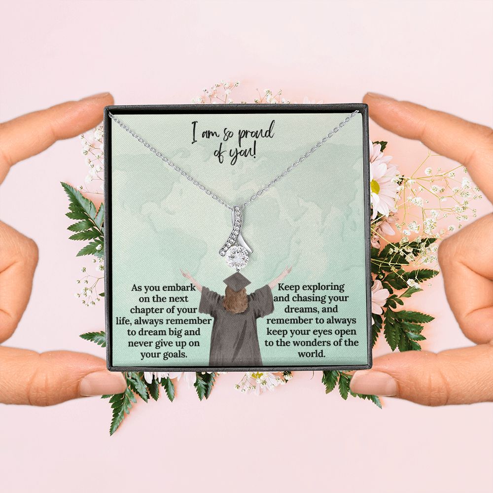 I am so proud of You! | Keep exploring and chasing your dreams, and remember to always keep your eyes open to the wonders of the world - Alluring Beauty Necklace