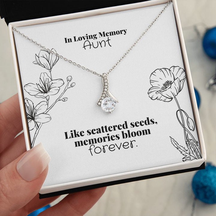 In Loving Memory Aunt | Like scattered seeds, memories bloom forever. - Alluring Beauty Necklace