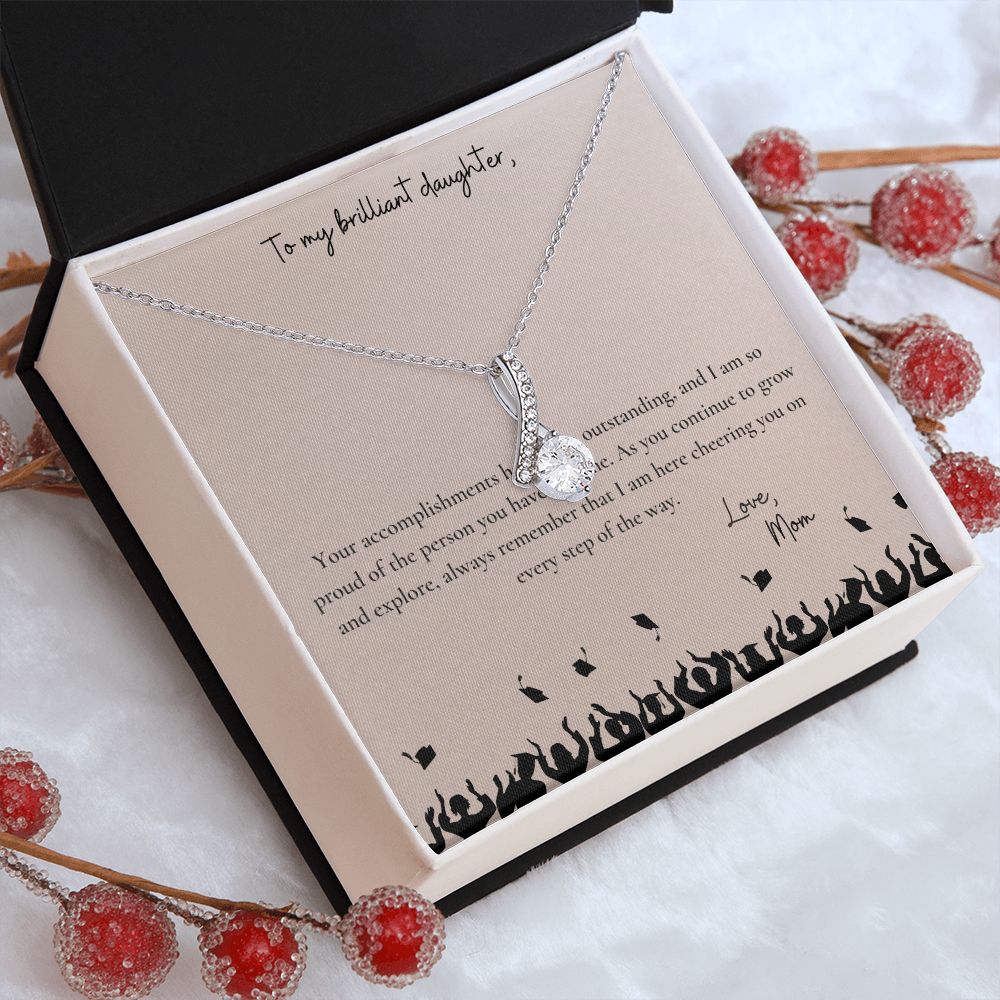 To My Brilliant Daughter | I am so proud of the person you have become - Alluring Beauty Necklace