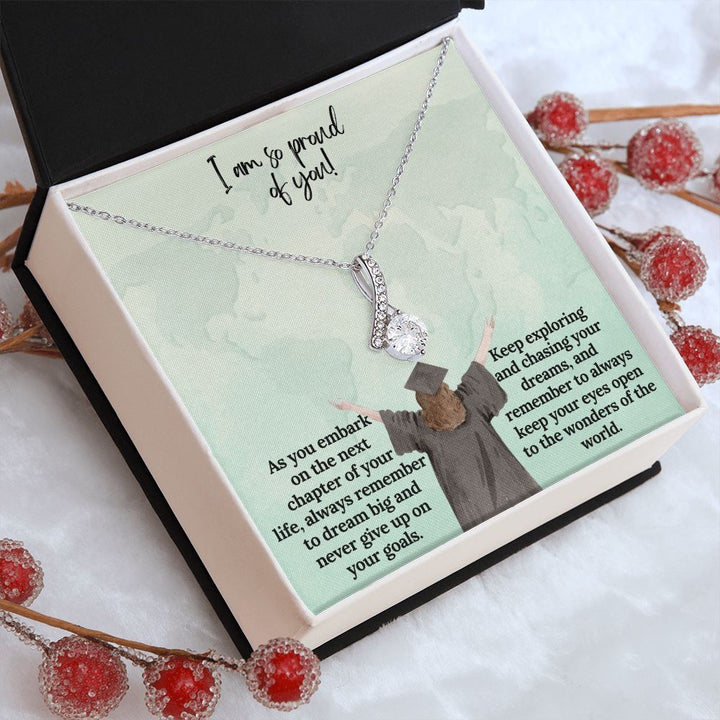 I am so proud of You! | Keep exploring and chasing your dreams, and remember to always keep your eyes open to the wonders of the world - Alluring Beauty Necklace