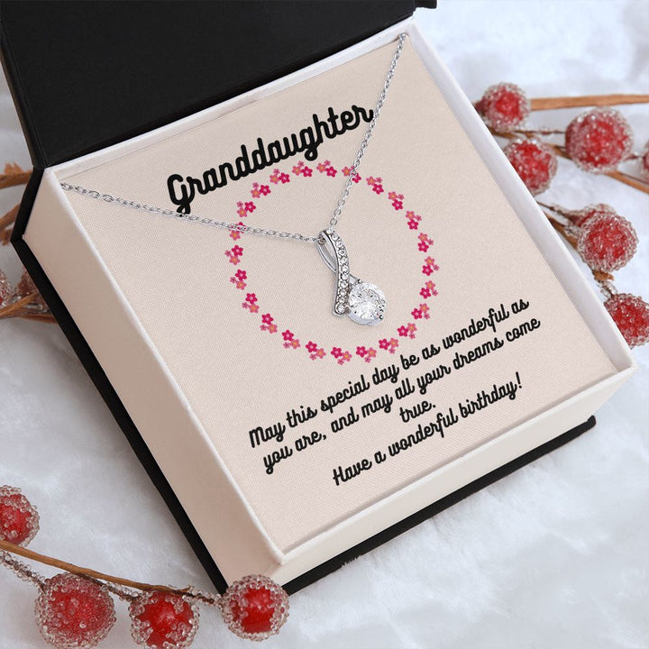 Granddaughter | May this special day be as wonderful as you are, and may all your dreams come true. Have a wonderful birthday! - Alluring Beauty Necklace