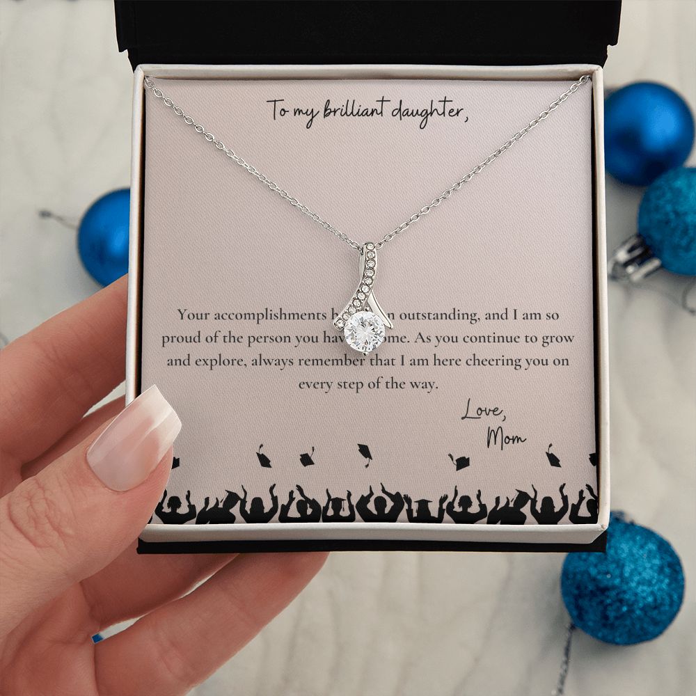 To My Brilliant Daughter | I am so proud of the person you have become - Alluring Beauty Necklace