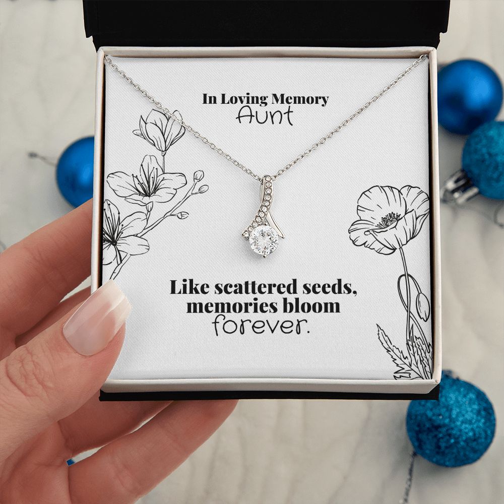 In Loving Memory Aunt | Like scattered seeds, memories bloom forever. - Alluring Beauty Necklace