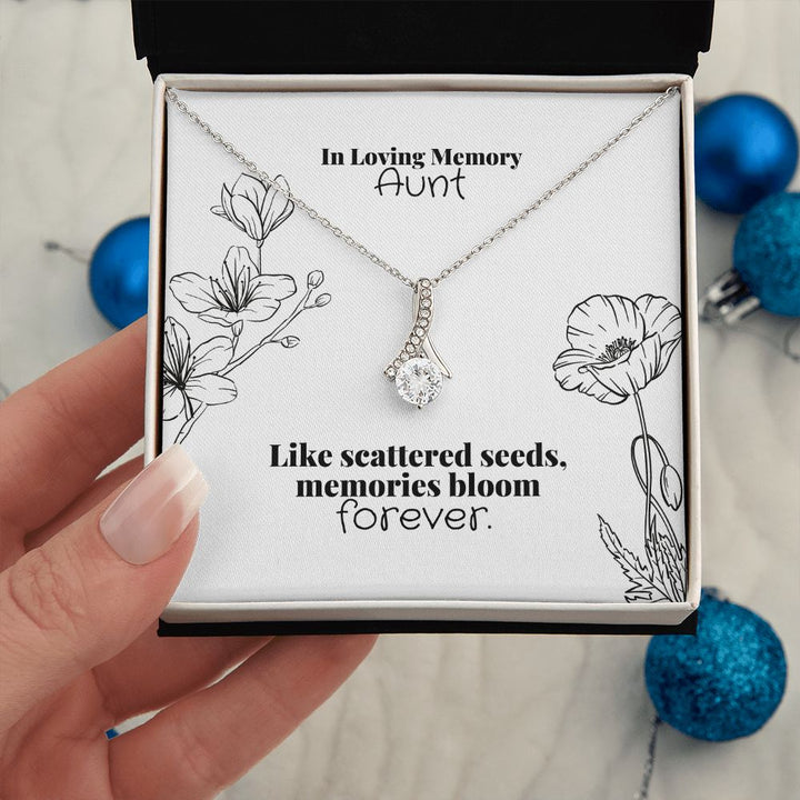 In Loving Memory Aunt | Like scattered seeds, memories bloom forever. - Alluring Beauty Necklace