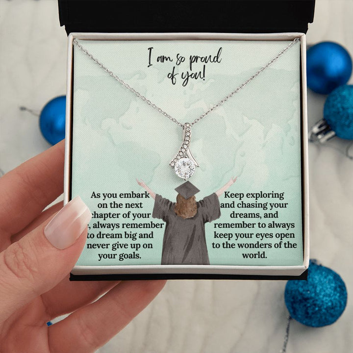 I am so proud of You! | Keep exploring and chasing your dreams, and remember to always keep your eyes open to the wonders of the world - Alluring Beauty Necklace