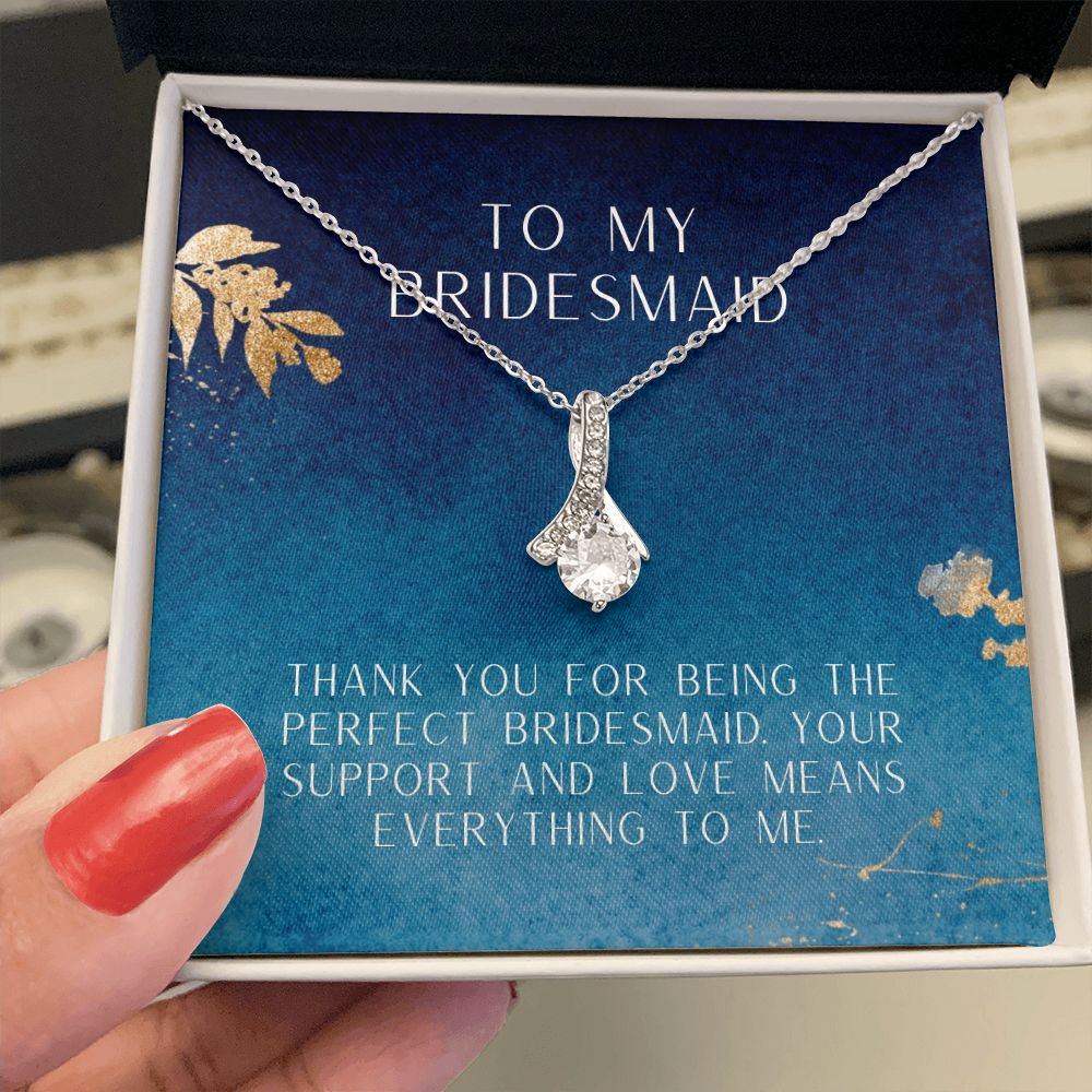 To My Bridesmaid | Thank you for being the perfect bridesmaid - Alluring Beauty Necklace