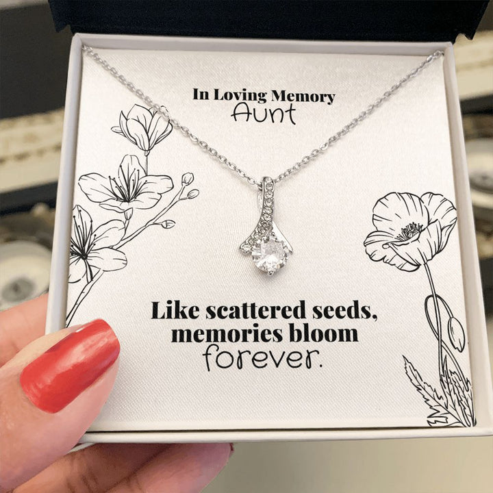 In Loving Memory Aunt | Like scattered seeds, memories bloom forever. - Alluring Beauty Necklace