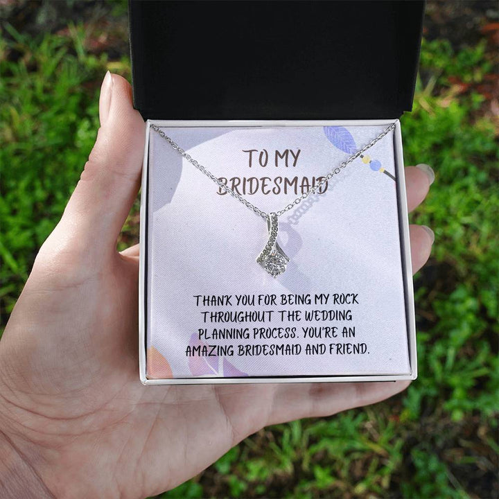 To My Bridesmaid | Thank you for being my rock throughout the wedding planning process.  You're an amazing bridesmaid and friend - Alluring Beauty Necklace