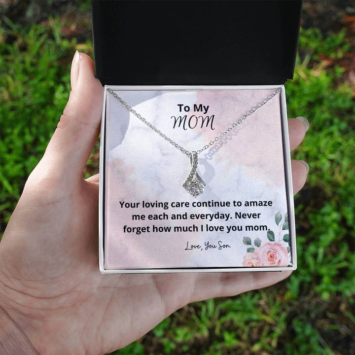 To My Mom | Your loving care to continue to amaze me each and everyday - Alluring Beauty Necklace