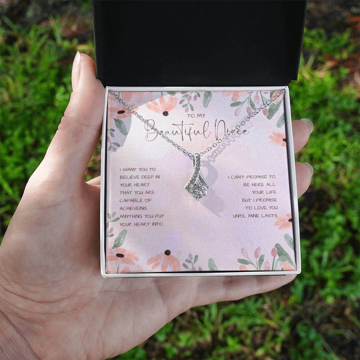 To My Beautiful Niece | I want you to believe deep in your heart that you are capable of achieving anything you put your heart into - Alluring Beauty Necklace