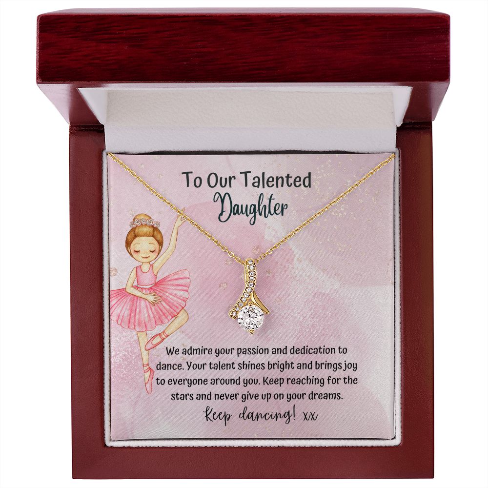 To our Talented Daughter | Keep reaching for the stars and never give up on your dreams - Alluring Beauty Necklace