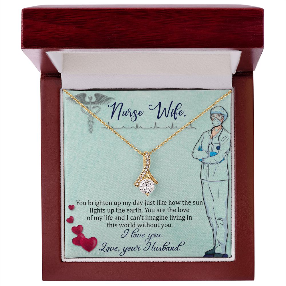 Nurse Wife | You are the love of my life and I can't imagine living in this world without you. - Alluring Beauty Necklace