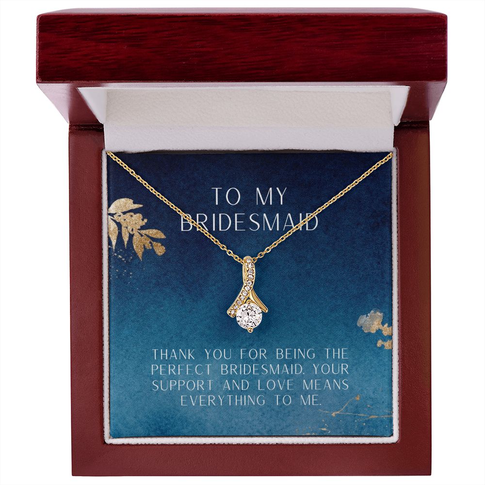 To My Bridesmaid | Thank you for being the perfect bridesmaid - Alluring Beauty Necklace