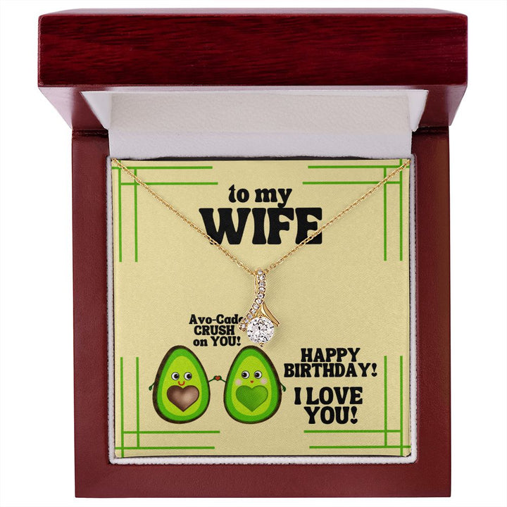 To My Wife | Avo-Cado CRUSH on YOU! Happy Birthday! I Love You! - Alluring Beauty Necklace