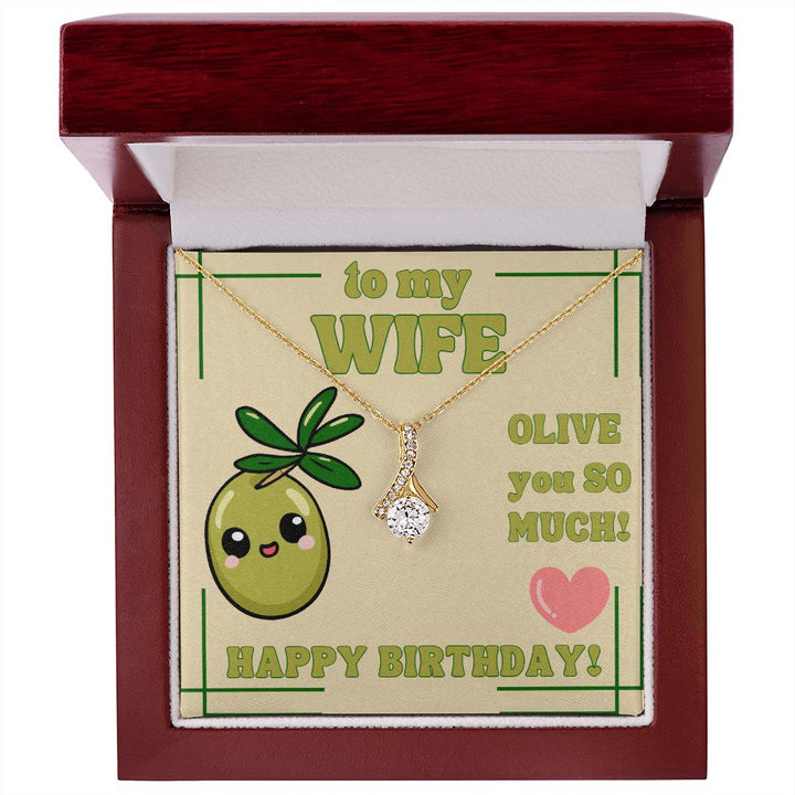 To My Wife | Olive you so much! Happy Birthday! - Alluring Beauty Necklace