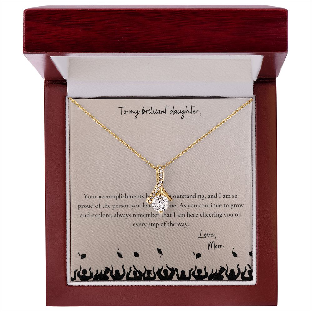 To My Brilliant Daughter | I am so proud of the person you have become - Alluring Beauty Necklace