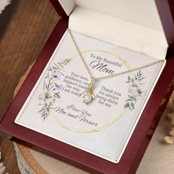 To My Beautiful Mom | I Love You Now and Forever - Alluring Beauty Necklace