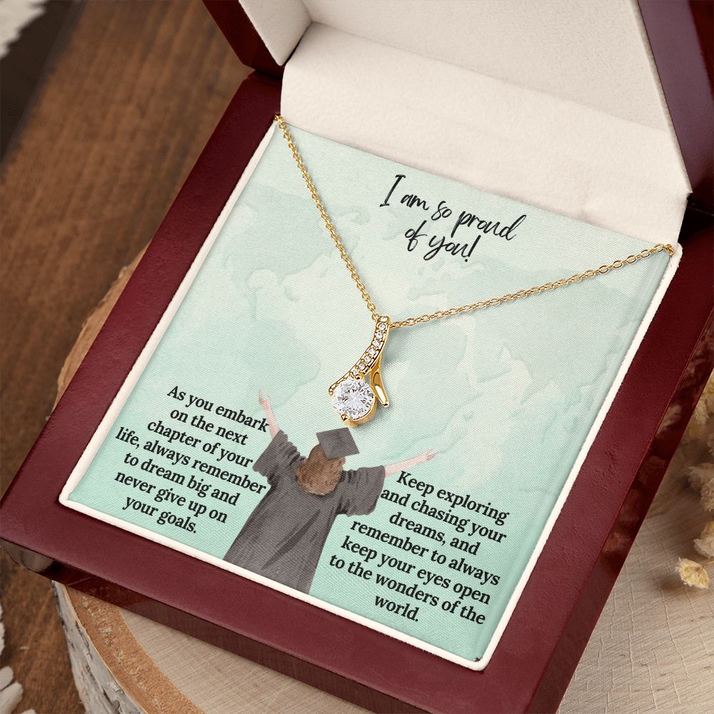 I am so proud of You! | Keep exploring and chasing your dreams, and remember to always keep your eyes open to the wonders of the world - Alluring Beauty Necklace