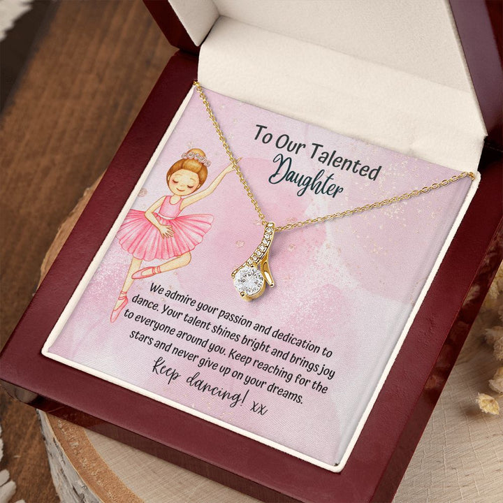 To our Talented Daughter | Keep reaching for the stars and never give up on your dreams - Alluring Beauty Necklace