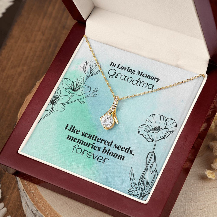 In Loving Memory Grandma | Like scattered seeds, memories bloom forever - Alluring Beauty Necklace