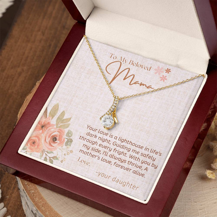 To My Beloved Mama | Your Love is a lighthouse in life's dark night - Alluring Beauty Necklace