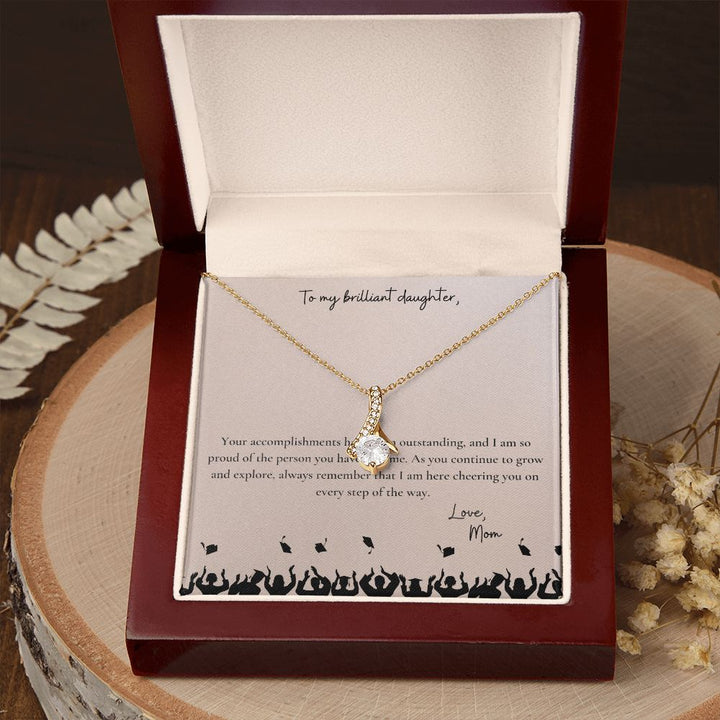 To My Brilliant Daughter | I am so proud of the person you have become - Alluring Beauty Necklace