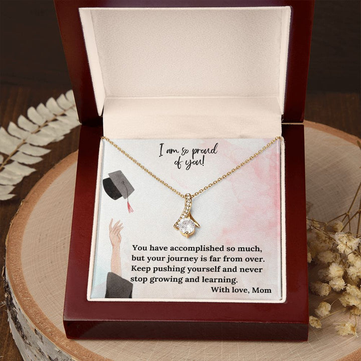 I am so proud of you! | You have accomplished so much, but your journey is far from over - Alluring Beauty Necklace