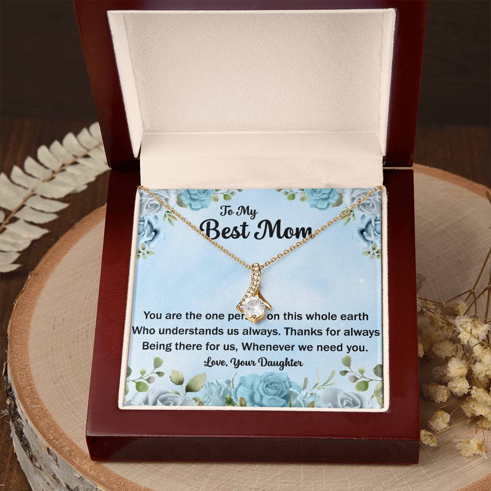 To My Best Mom | You are the one person on this whole earth who understands us always - Alluring Beauty Necklace