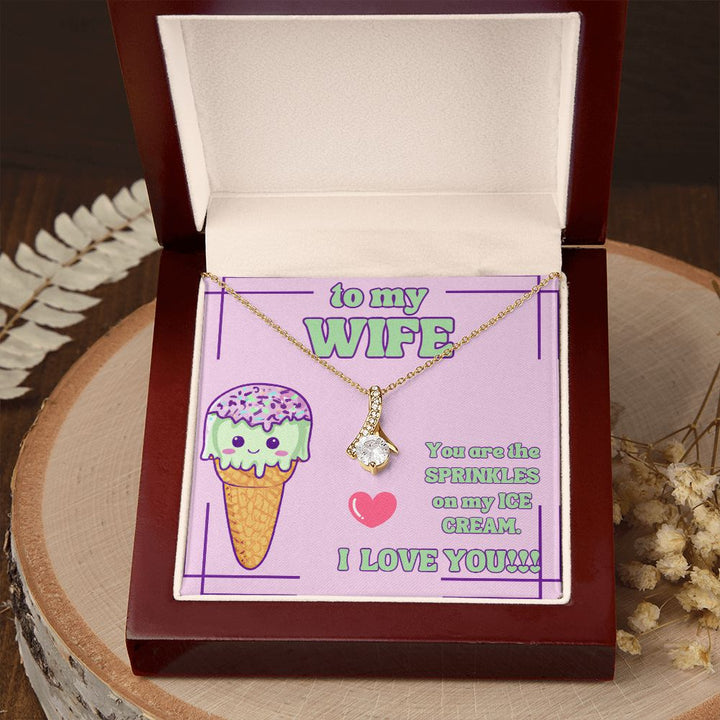 To My Wife | You are the Sprinkles on my Ice Cream. I Love You! - Alluring Beauty Necklace