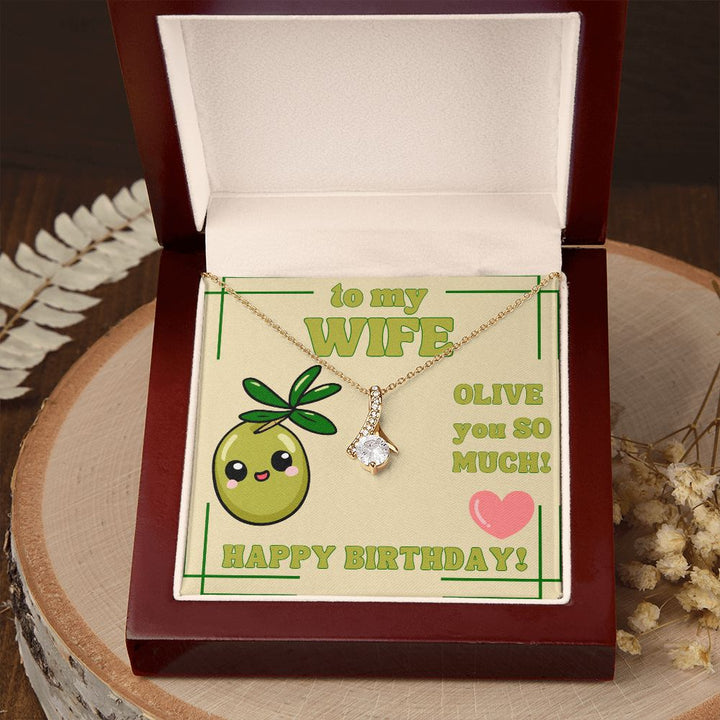 To My Wife | Olive you so much! Happy Birthday! - Alluring Beauty Necklace