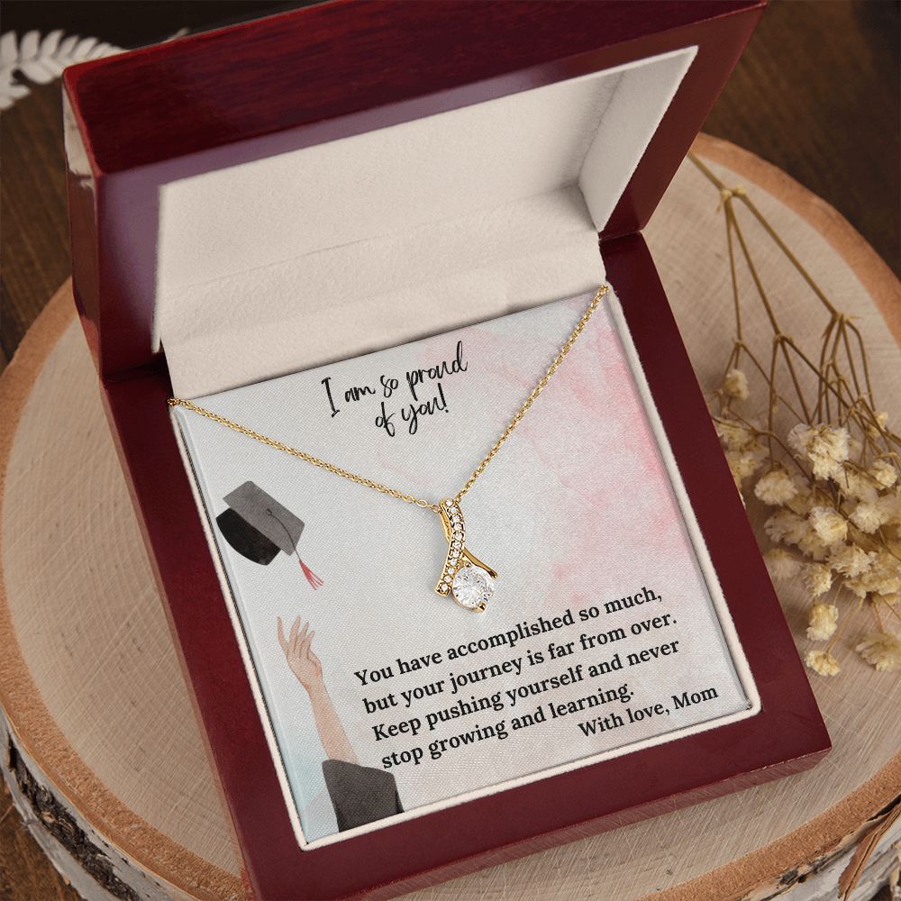 I am so proud of you! | You have accomplished so much, but your journey is far from over - Alluring Beauty Necklace