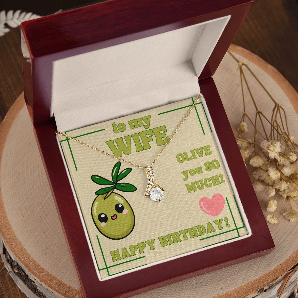 To My Wife | Olive you so much! Happy Birthday! - Alluring Beauty Necklace