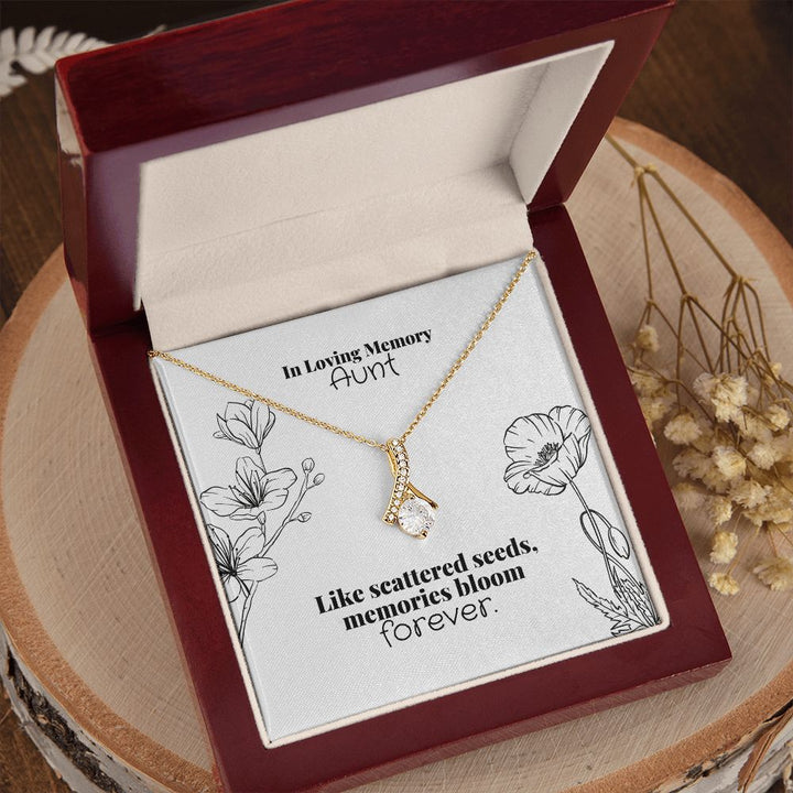 In Loving Memory Aunt | Like scattered seeds, memories bloom forever. - Alluring Beauty Necklace