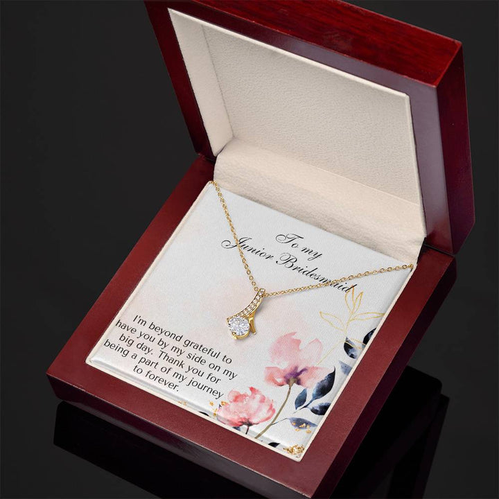 To My Junior Bridesmaid | I'm beyond grateful to have you by my side on my big day. Thank you for being a part of my journey to forever - Alluring Beauty Necklace