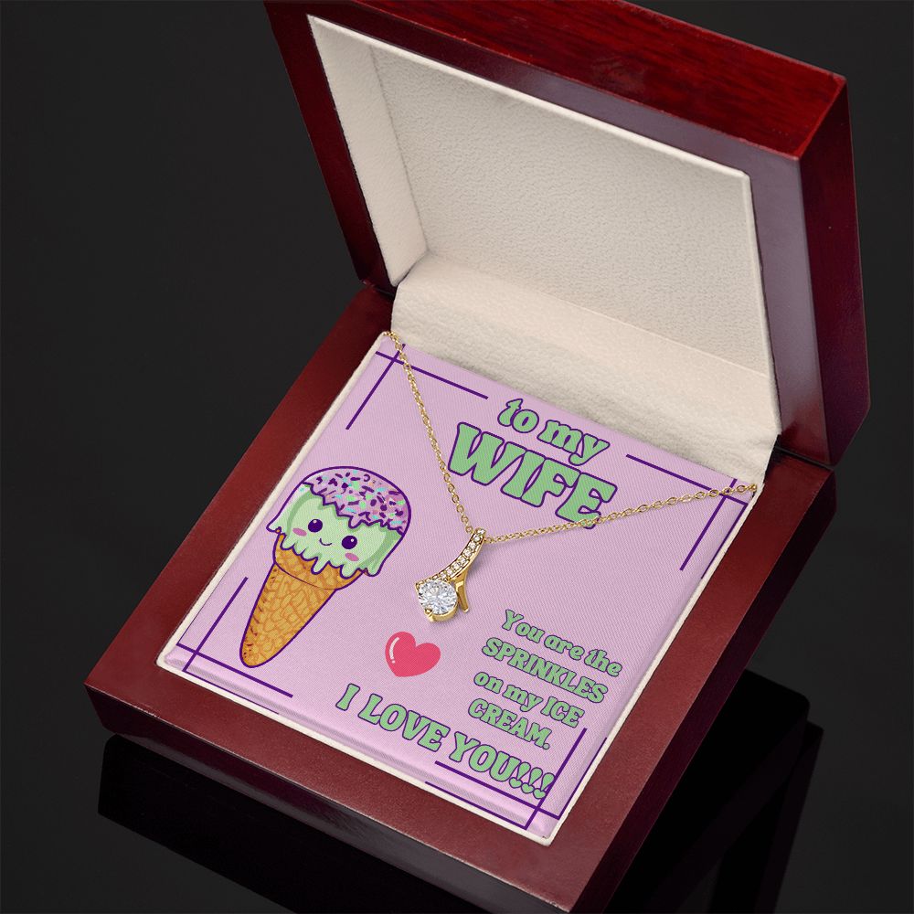 To My Wife | You are the Sprinkles on my Ice Cream. I Love You! - Alluring Beauty Necklace