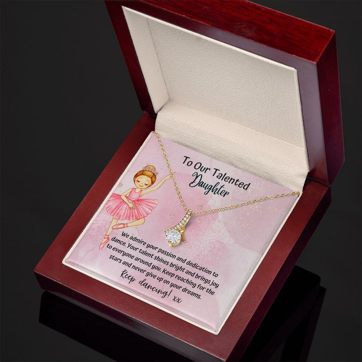 To our Talented Daughter | Keep reaching for the stars and never give up on your dreams - Alluring Beauty Necklace