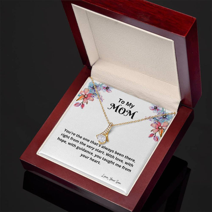 To My Mom | You're the one that's always been there, right from the very start - Alluring Beauty Necklace