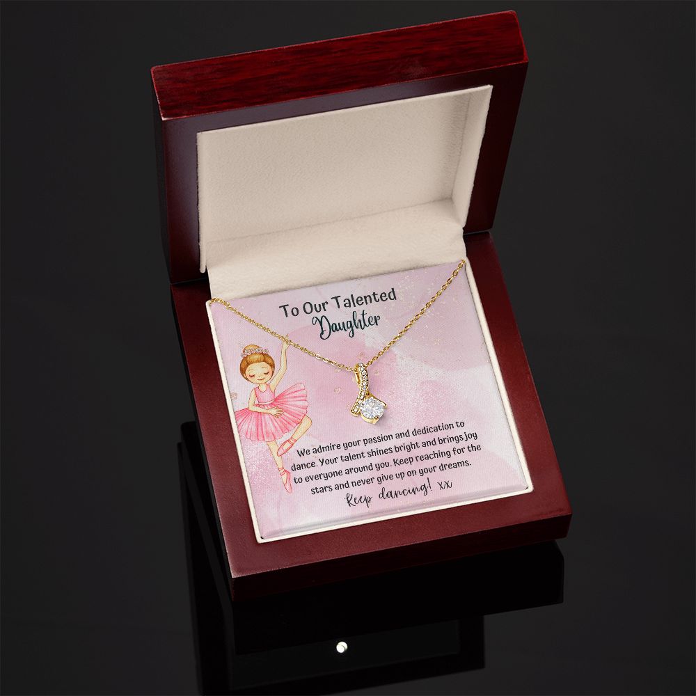 To our Talented Daughter | Keep reaching for the stars and never give up on your dreams - Alluring Beauty Necklace