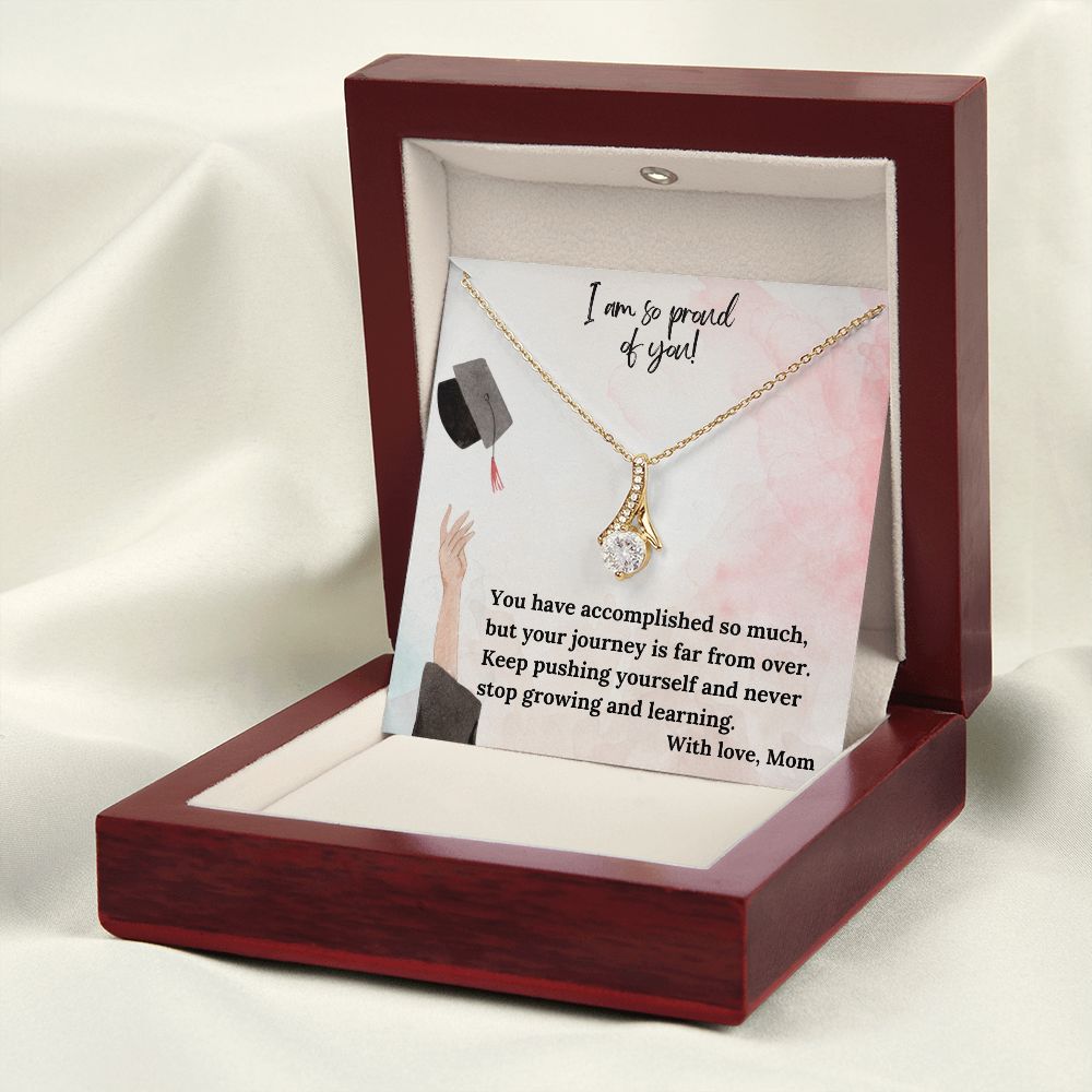 I am so proud of you! | You have accomplished so much, but your journey is far from over - Alluring Beauty Necklace