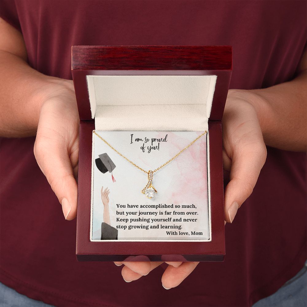 I am so proud of you! | You have accomplished so much, but your journey is far from over - Alluring Beauty Necklace