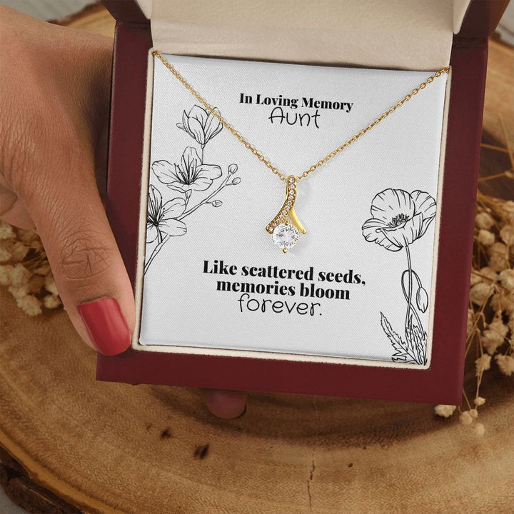 In Loving Memory Aunt | Like scattered seeds, memories bloom forever. - Alluring Beauty Necklace