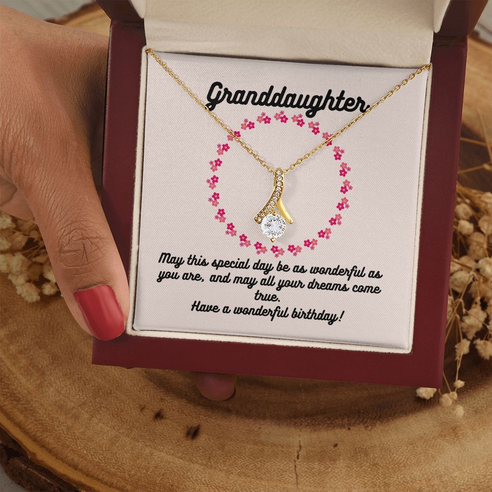 Granddaughter | May this special day be as wonderful as you are, and may all your dreams come true. Have a wonderful birthday! - Alluring Beauty Necklace