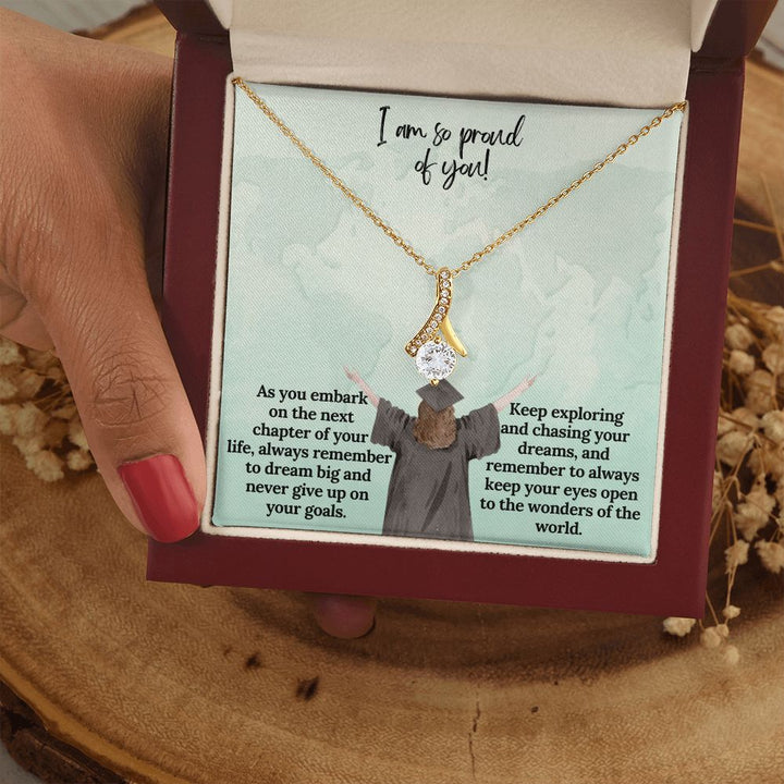 I am so proud of You! | Keep exploring and chasing your dreams, and remember to always keep your eyes open to the wonders of the world - Alluring Beauty Necklace