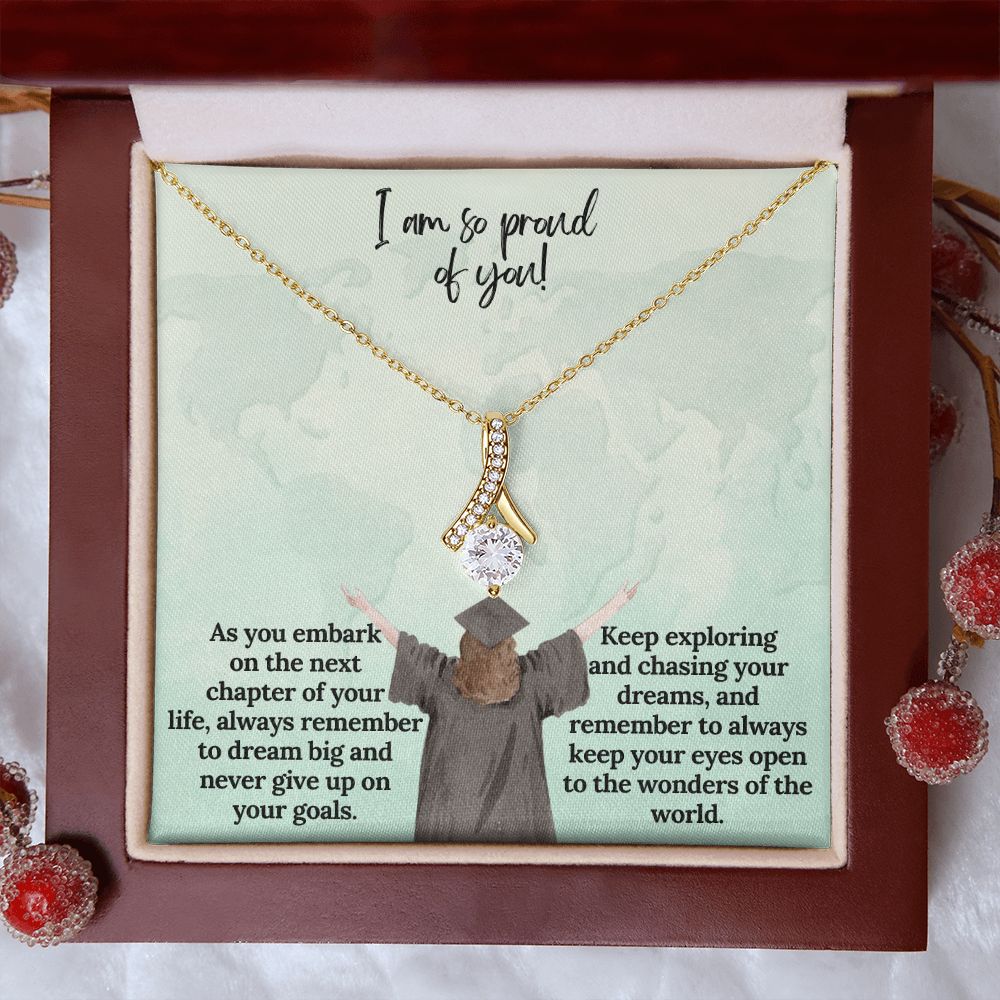 I am so proud of You! | Keep exploring and chasing your dreams, and remember to always keep your eyes open to the wonders of the world - Alluring Beauty Necklace