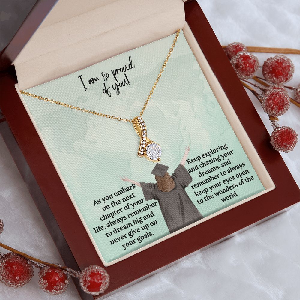 I am so proud of You! | Keep exploring and chasing your dreams, and remember to always keep your eyes open to the wonders of the world - Alluring Beauty Necklace